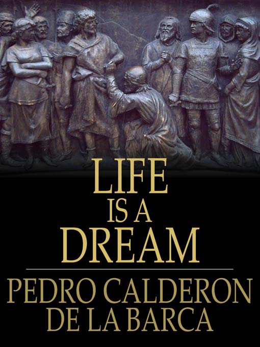 Title details for Life Is a Dream by Pedro Calderon de la Barca - Available